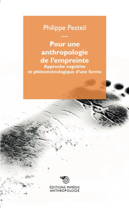 Pour une anthropologie de l'empreinte - Pesteil Philippe