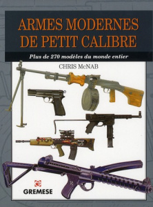 Armes modernes de petit calibre - McNab Chris ; Pedot Michel ; Gelpi Orsola