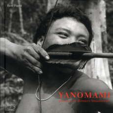Yanomami. Premiers et derniers Amazoniens - Fuerst René