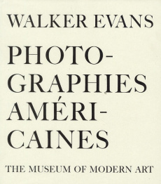 Walker Evans : Photographies Américaines. The museum of Modern Art - MOMA