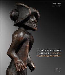 Sculptures et formes d'Afrique. Edition bilingue français-anglais - Neyt François ; Dubois Hugues