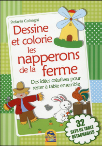 Dessine et colorie les napperons de la ferme / Des idées créatives pour rester à table ensemble - Colnaghi Stefania