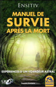Manuel de survie après la mort / Expériences d'un voyageur astral - Ensitiv