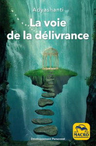 La voie de la délivrance - ADYASHANTI