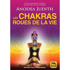 Les chakras, roues de la vie - Anodea Judith ; Gelpi Orsola