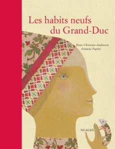 Les habits neufs du grand duc - Andersen Hans Christian ; Papini Arianna ; Soldi D