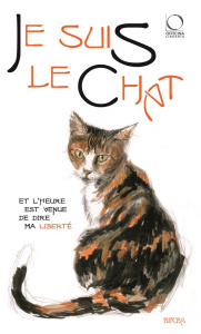 Je suis le chat et l'heure est venue de dire ma liberté - BIRBA