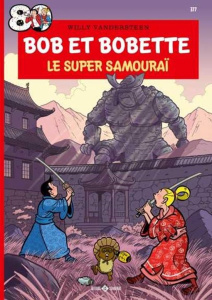 Bob et Bobette Tome 377 : Le super Samouraï - Vandersteen Willy