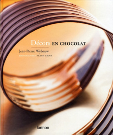 Décors en chocolat - Wybauw Jean-Pierre ; Croes Frank