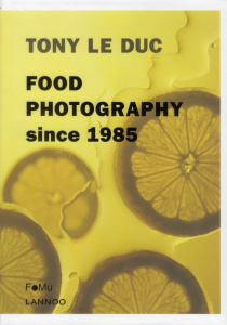 Food photography since 1985. Edition français-anglais-allemand - Le Duc Tony