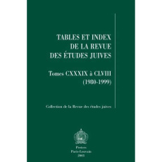 TABLES ET INDEX DE LA REVUE DES ETUDES JUIVES, TOMES CXXXIX-CLVIII (1980-1999) - COLLECTIF