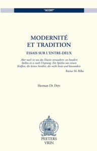 MODERNITE ET TRADITION ESSAIS SUR L'ENTRE-DEUX - DE DIJN