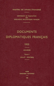 Documents diplomatiques français. 1955 – Tome II / Annexes (juillet-décembre) - Ministère Des affaires étrangères