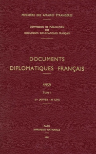 Documents diplomatiques français. 1959 – Tome I (1er janvier – 30 juin) - Ministère Des affaires étrangères
