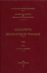 Documents diplomatiques français. 1960 – Tome II (1er juillet – 31 décembre) - Ministère Des affaires étrangères