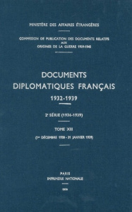 Documents diplomatiques français. 1938 – Tome VI (1er décembre 1938 – 31 janvier 1939) - Ministère Des affaires étrangères