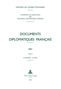 Documents diplomatiques français 1921 tome 1 (16 janvier-30 juin) - MINISTERE DES AFFAIR