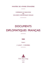 Documents diplomatiques français 1965 tome 2 (1er juillet-31 décembre) - MINISTERE DES AFFAIR