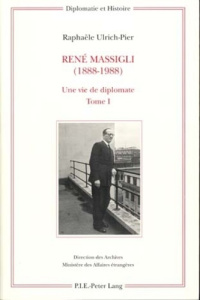 René Massigli, une vie de diplomate (1888-1988) Tome I et Tome II - Ulrich-Pier Raphaële