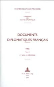 Documents diplomatiques français 1966. Tome 2 (1er juin - 31 décembre) - Vaïsse Maurice