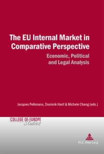 The EU Internal Market in Comparative Perspective. Economic, Political and Legal Analyses - Pelkmans Jacques ; Hanf Dominik ; Chang Michele