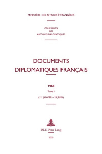 Documents diplomatiques français 1968. Tome 1 (1er janvier - 30 juin) - Vaïsse Maurice