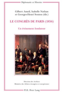 Congrès de Paris 1856 un évènement fondateur - Ameil Gilbert
