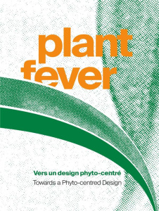 Plant Fever. Vers un design Phyto-centré, Edition bilingue français-anglais - Drouet Laura ; Lacrouts Olivier ; Pok Marie
