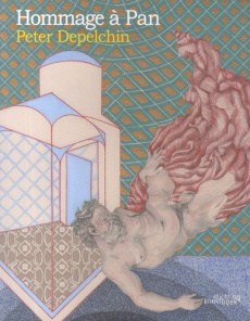 Hommage à Pan. Peter Depelchin, Edition bilingue français-néerlandais - Carpiaux Véronique ; Tonglet Delphine ; Van Hecke