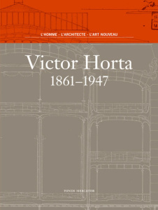 Victor Horta 1861-1947. L'homme, l'architecte, l'art nouveau - Goslar Michèle ; Adriaenssens Werner