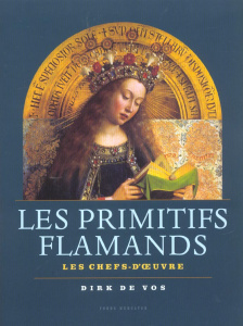 Les Primitifs flamands. Les chefs-d'oeuvre - De Vos Dirk