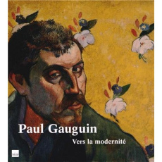 Paul Gauguin. Vers la modernité - Lemonedes Heather ; Thomson Belinda ; Juszczak Agn