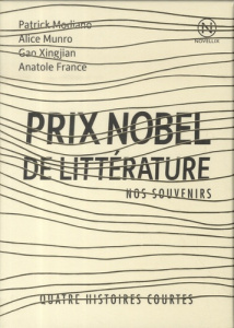 Nouvelles de Prix Nobel : Nos souvenirs. Quatre histoires courtes - Gao Xingjian ; Munro Alice ; Modiano Patrick ; Fra