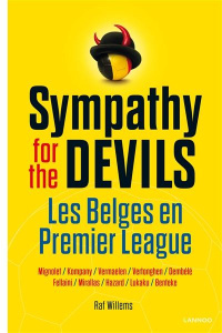 Sympathy for the devils : les belges en premier league - Willems Raf