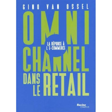 Omnichannel dans le retail : la réponse à l'e-commerce - Van Ossel Gino