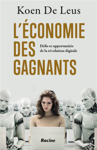 L'économie des gagnants. Défis et opportunités de la révolution digitale - De Leus Koen - Van Rompuy Herman - Nève Pascale de