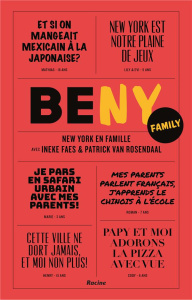 Be NY family. Pour les enfants de tous âges - Faes Ineke ; Van Rosendaal Patrick ; Caplin Robert