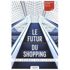 Le futur du shopping. Tous ensemble dans le retail - Snoeck Jorg ; Neerman Pauline