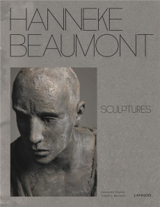 Hanneke Beaumont. Sculptures, Edition bilingue français-anglais - Antenucci Becherer Joseph ; Colin Jérôme ; Evans G