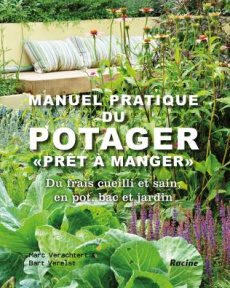 Manuel pratique du potager "Prêts à manger". Du frais cueilli et sain, en pot, bac et jardin - Verachtert Marc ; Verelst Bart ; Luyten Joris ; Li