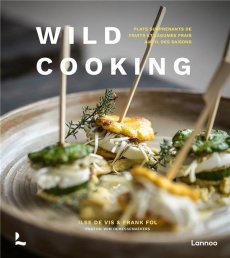 Wild Cooking. Plats surprenants de fruits et légumes frais au fil des saisons - Fol Frank ; Vis Ilse de ; Demessemaekers Wim