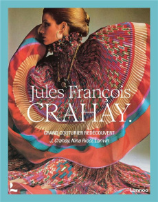 Jules-François Crahay. La redécouverte d’un grand couturier - Laurent Denis