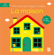 La maison. Mon premier imagier à volets - Smeers Carine
