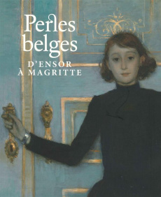 Perles belges. D'Ensor à Magritte - De Smet Johan ; Lorm Jan Rudolph de