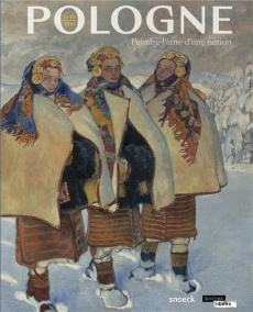 Pologne 1840-1918. Peindre l'âme d'une nation - Danielewicz Iwona ; Rosales Rodriguez Agnieszka ;
