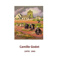 Camille Godet 1879-1966. Un peintre, dessinateur et pédagogue en Bretagne - Kazerouni Guillaume ; Ollier Benoît ; Dary Anne ;