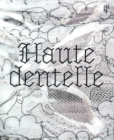 Haute dentelle. Edition bilingue français-anglais - Marot Sylvie