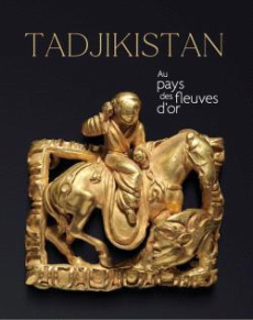 Tadjikistan. Au pays des fleuves d'or - Makariou Sophie ; Macron Emmanuel ; Rahmon Emomali
