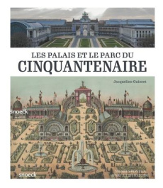 Les Palais et le Parc du Cinquantenaire - Guisset Jacqueline ; Viviers Didier ; Verbergt Bru