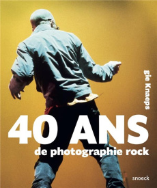 40 ans de photographie rock - Knaeps Gie